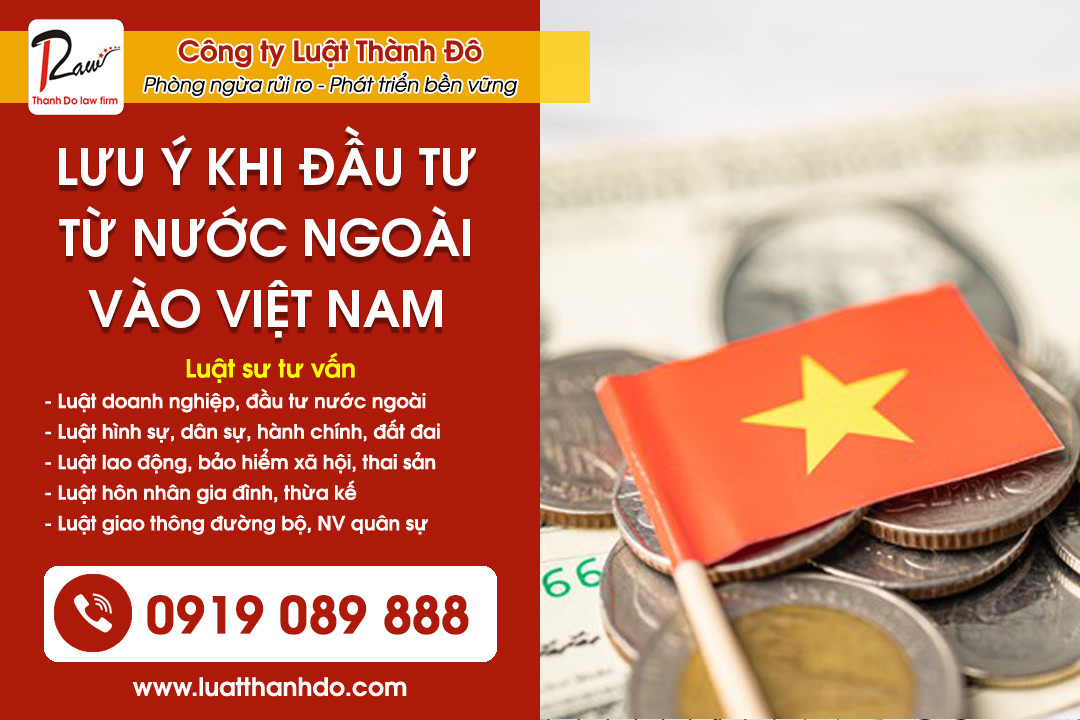 Một số lưu ý khi đầu tư từ nước ngoài vào Việt Nam
